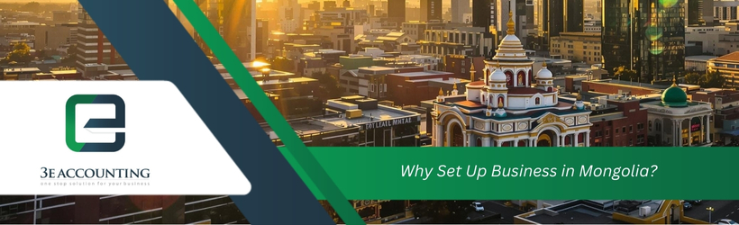 Why Set Up Business in Mongolia? Why Set Up Business in Mongolia?