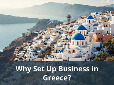 Why Set Up Business in Greece? Why Set Up Business in Greece?