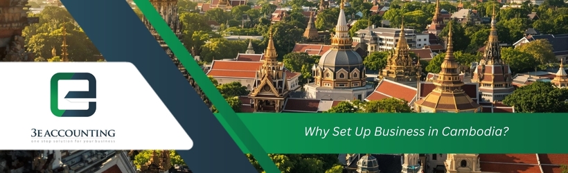 Why Set Up Business in Cambodia? Why Set Up Business in Cambodia?