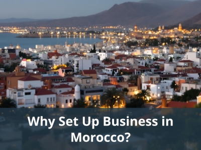 Why Set Up Business in Morocco?
