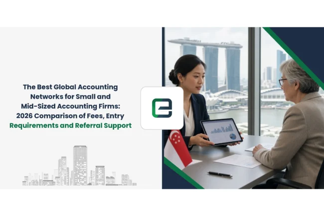 The Best Global Accounting Networks for Small and Mid-Sized Accounting Firms: 2026 Comparison of Fees, Entry Requirements and Referral Support The Best Global Accounting Networks for Small and Mid-Sized Accounting Firms: 2026 Comparison of Fees, Entry Requirements and Referral Support
