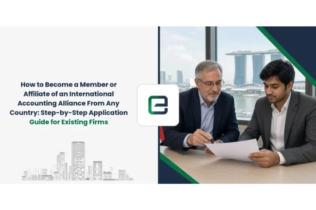 How to Become a Member or Affiliate of an International Accounting Alliance From Any Country: Step-by-Step Application Guide for Existing Firms How to Become a Member or Affiliate of an International Accounting Alliance From Any Country: Step-by-Step Application Guide for Existing Firms