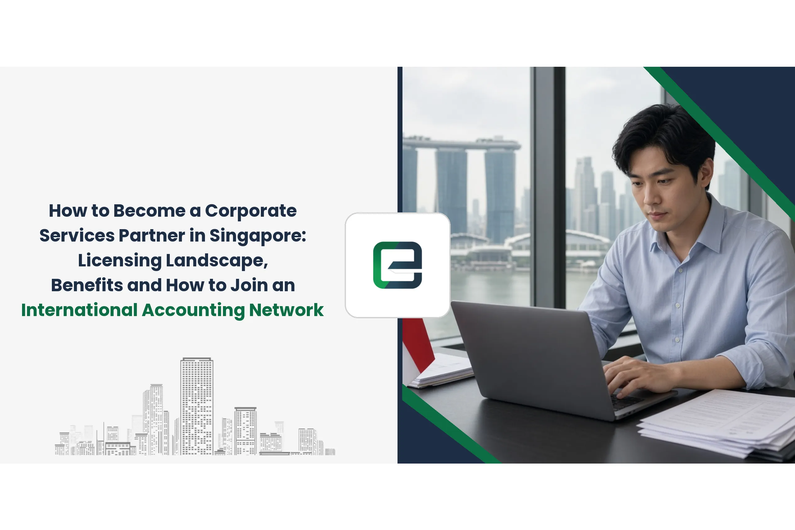 How to Become a Corporate Services Partner in Singapore: Licensing Landscape, Benefits and How to Join an International Accounting Network