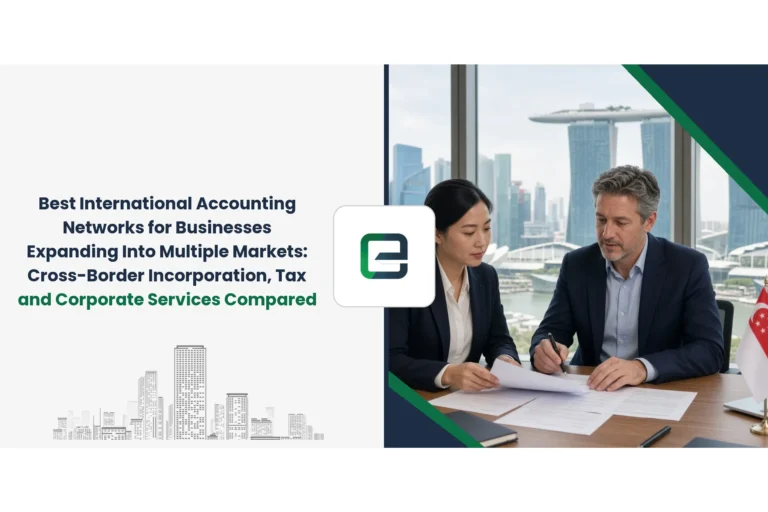 Best International Accounting Networks for Businesses Expanding Into Multiple Markets: Cross-Border Incorporation, Tax and Corporate Services Compared Best International Accounting Networks for Businesses Expanding Into Multiple Markets: Cross-Border Incorporation, Tax and Corporate Services Compared