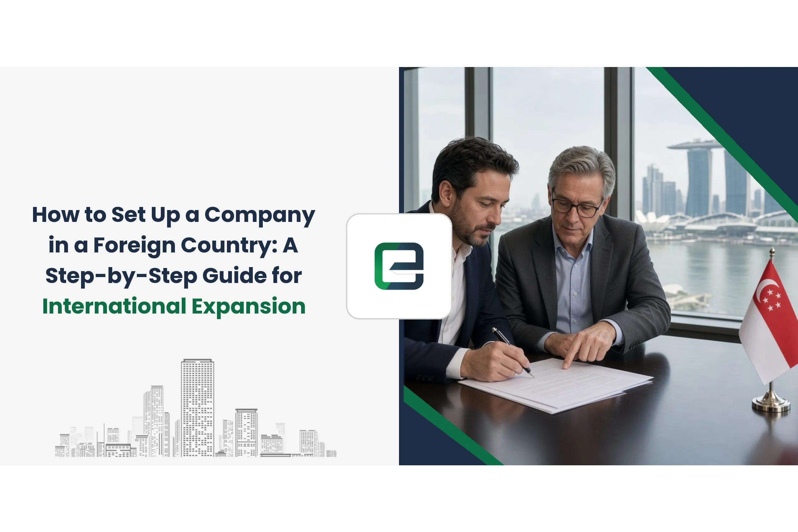 How to Set Up a Company in a Foreign Country: A Step-by-Step Guide for International Expansion