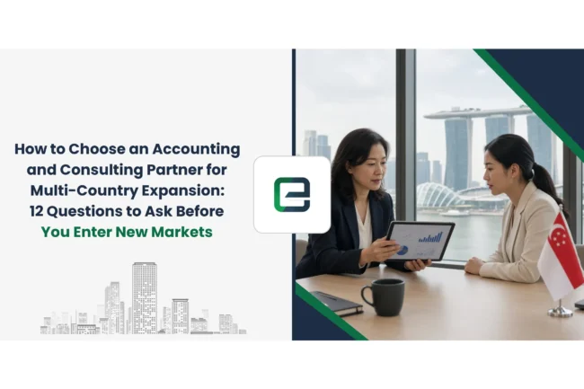 How to Choose an Accounting and Consulting Partner for Multi-Country Expansion: 12 Questions to Ask Before You Enter New Markets How to Choose an Accounting and Consulting Partner for Multi-Country Expansion: 12 Questions to Ask Before You Enter New Markets