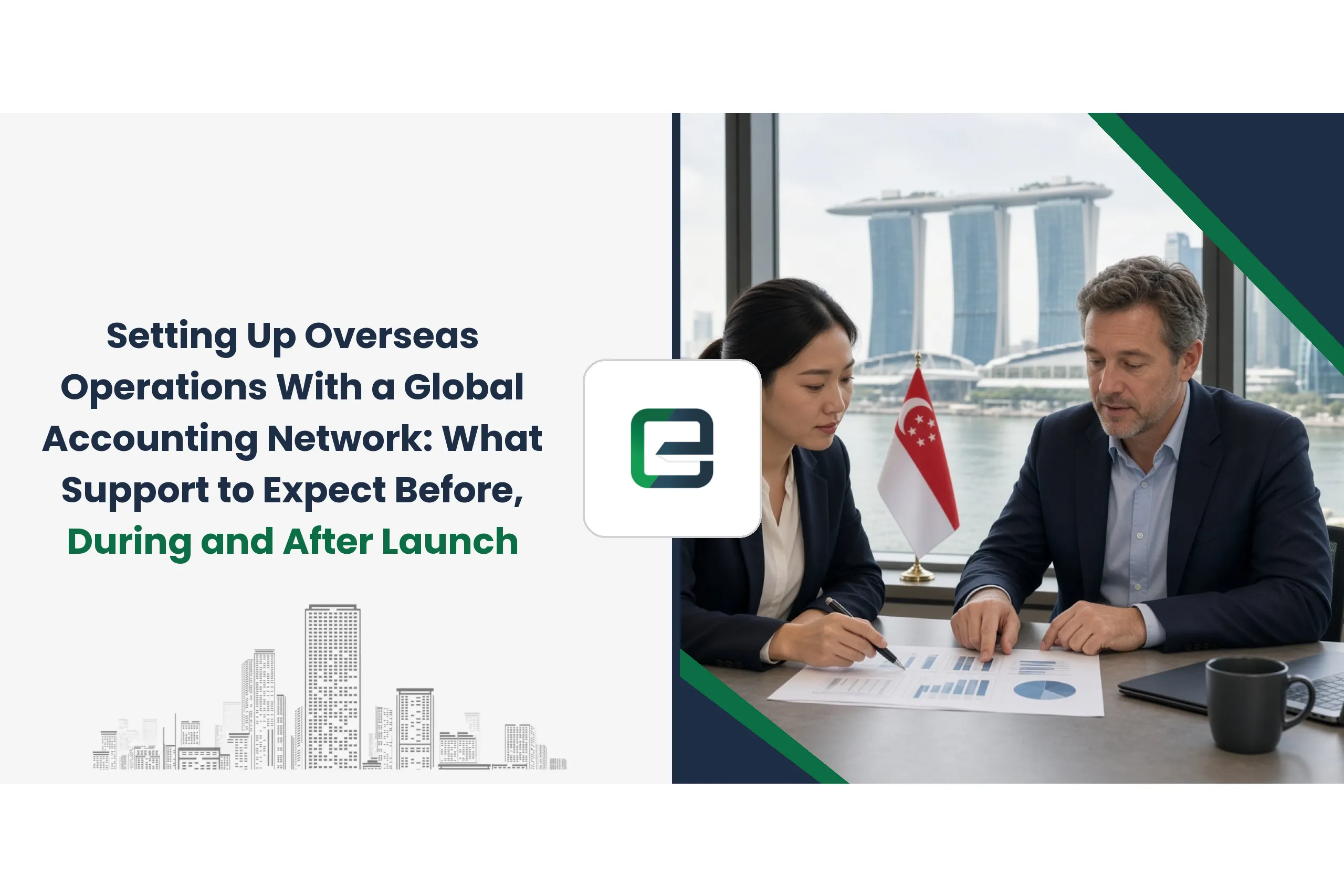 Setting Up Overseas Operations With a Global Accounting Network: What Support to Expect Before, During and After Launch