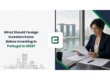 What Should Foreign Investors Know Before Investing in Portugal in 2026?